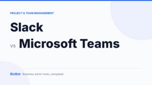 Slack vs Microsoft Teams compared on BizBot